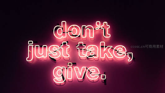 粉色霓虹灯语录‘don't just take, give’