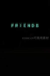 幽暗中绿色霓虹“FRIENDS”字样